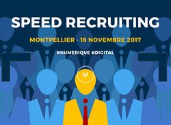 #Speed-Recruiting Informatique & Digital - 16 Novembre 2017 - @Montpellier