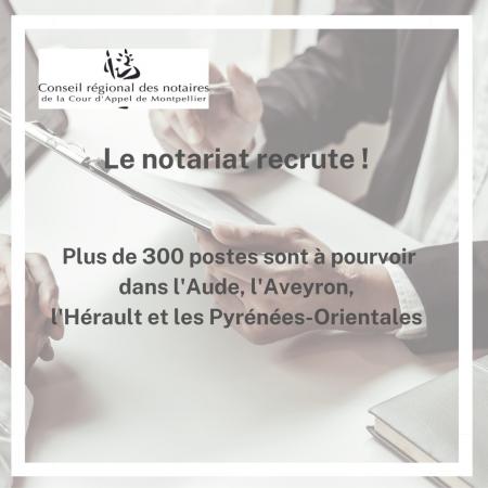 Plus de 300 postes à pourvoir dans les offices notariaux de l'Aude, l'Aveyron, l'Hérault et les Pyrénées-Orientales