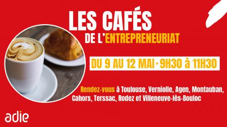 L'Adie Occitanie organise des cafés de l'entrepreneuriat du 9 au 12 mai.