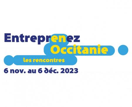 7e édition de l'opération « Entreprenez en Occitanie », du 6 novembre au 6 décembre