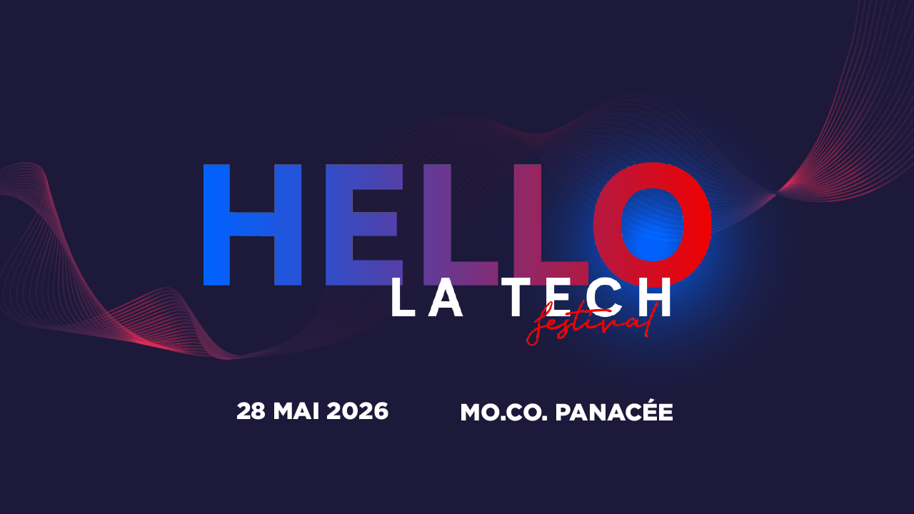 Festival Hello La Tech - Montpellier