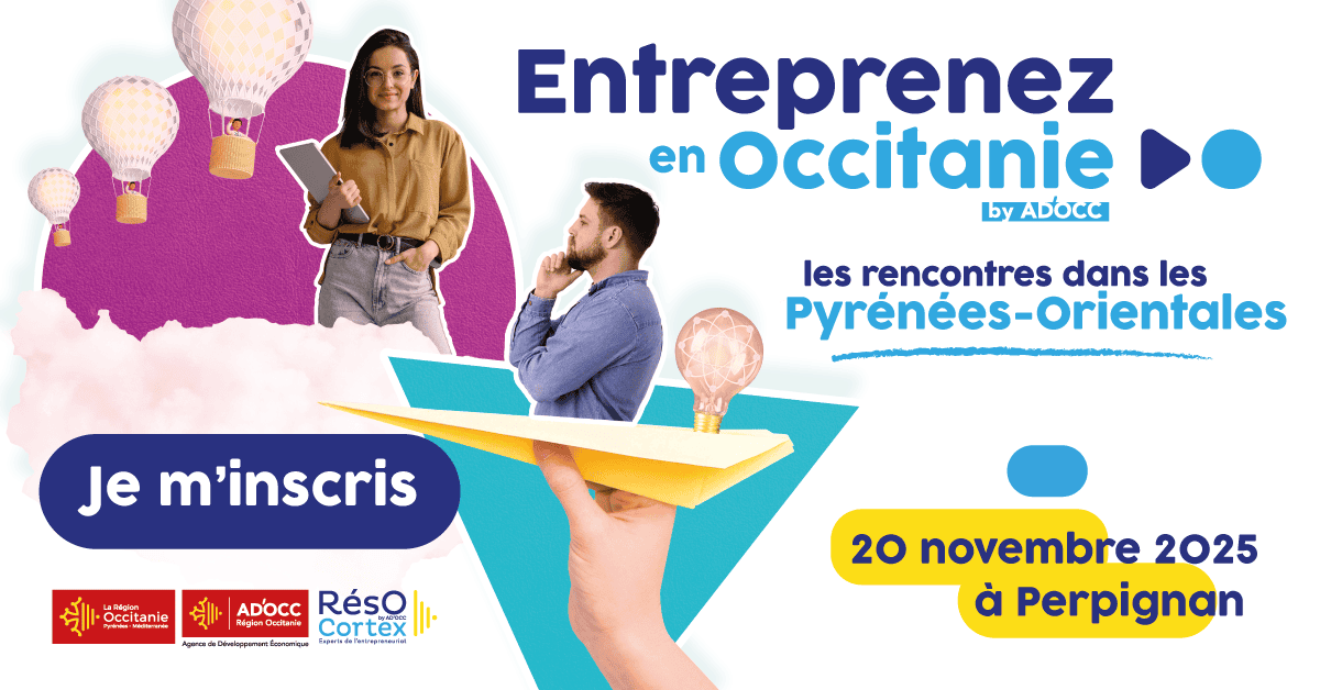 Entreprenez en Occitanie : Les rencontres dans les Pyrénées-Orientales