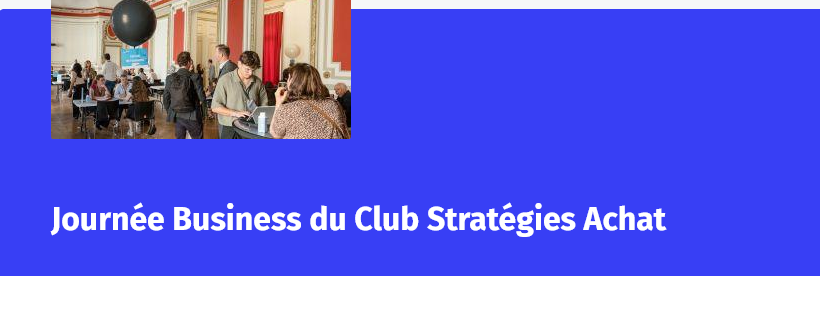 Journée Business du Club Stratégie Achat
